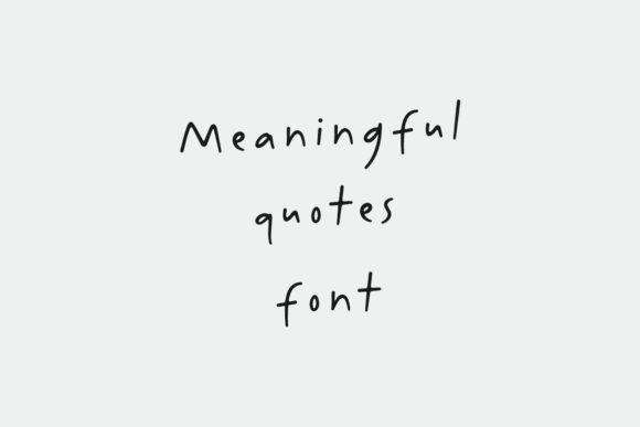 Meaningful Quotes: A Modern Handwritten Typeface for Digital Design
